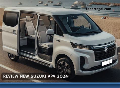 Suzuki APV 2024 Reviews .
